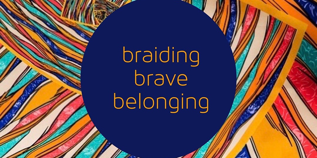 Braiding Brave Belonging